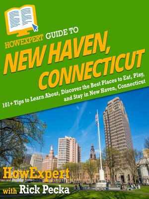 cover image of HowExpert Guide to New Haven, Connecticut